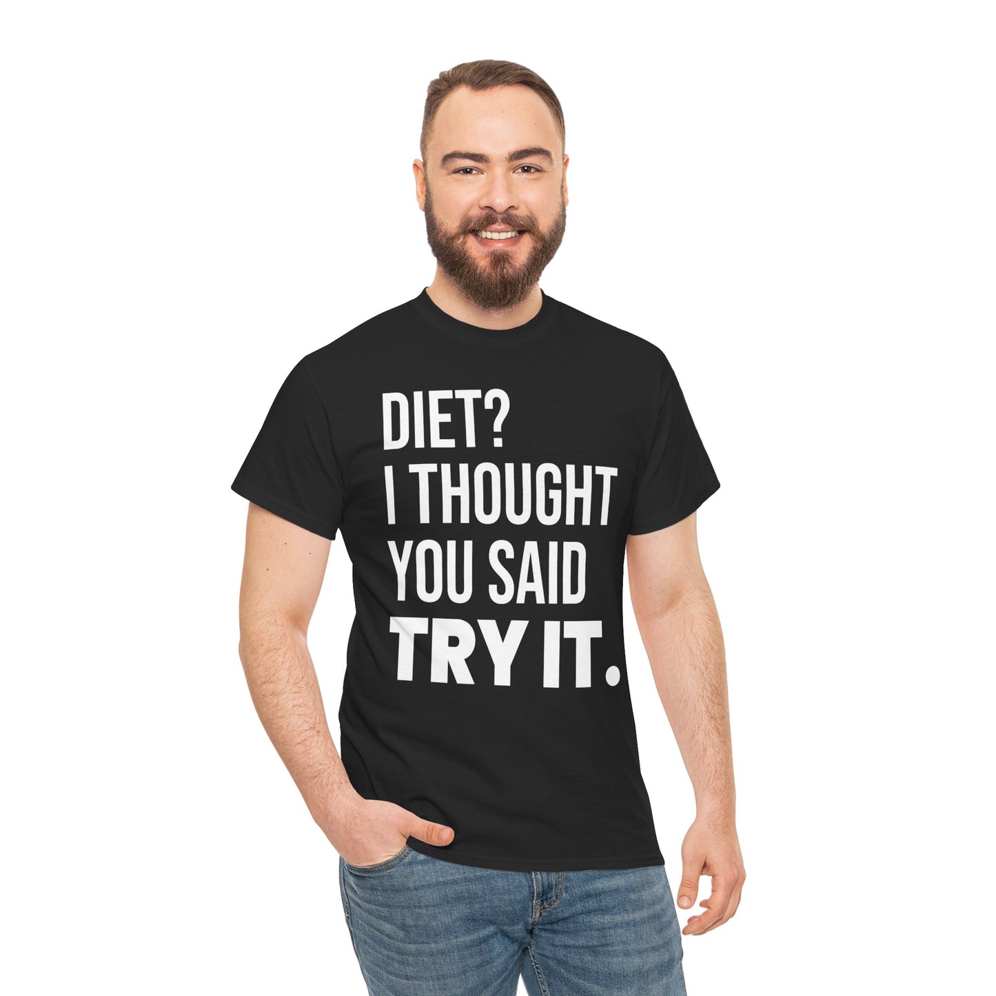 Diet? I Thought You Said Try It.